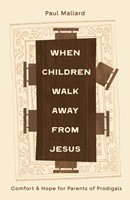 When Children Walk Away from Jesus (Paperback)