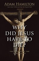 Why Did Jesus Have To Die? (Hard Cover)