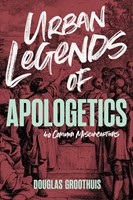 Urban Legends of Apologetics (Paperback)