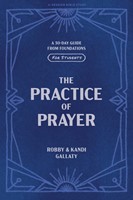 The Practice of Prayer Teen Bible Study Book (Paperback)