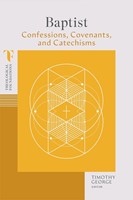 Baptist Confessions, Covenants, and Catechisms (Paperback)