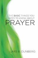 The Basic Things You Need to Know About Prayer (Paperback)