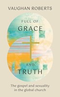 Full of Grace and Truth (Paperback)