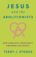 Jesus And The Abolitionists (Hardback)