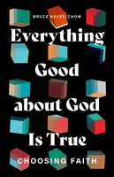 Everything Good About God Is True (Paperback)