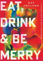 Eat, Drink, and Be Merry (Paperback)