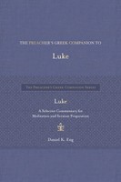 The Preacher's Greek Companion to Luke (Hard Cover)