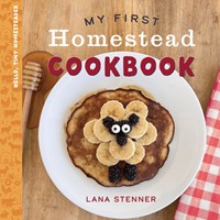 My First Homestead Cookbook (Hard Cover)