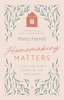 Homemaking Matters (Paperback)