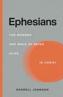 Ephesians: The Wonder and Walk of Being Alive In Christ (Paperback)
