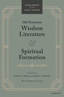 Old Testament Wisdom Literature and Spiritual Formation (Paperback)