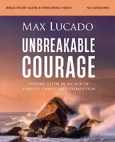 Unbreakable Courage Bible Study Guide Plus Streaming Video (Paperback)