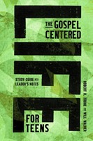 Gospel-Centered Life For Teens (Paperback)