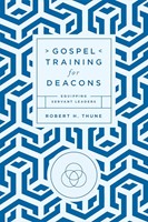 Gospel Training For Deacons (Paperback)