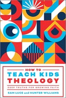 How To Teach Kids Theology (Paperback)