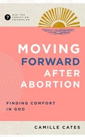 Moving Forward After Abortion (Paperback)