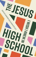 The Jesus I Wish I Knew In High School (Paperback)