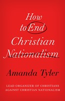 How To End Christian Nationalism (Hardback)