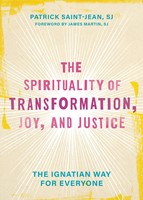 The Spirituality Of Transformation, Joy And Justice (Hardback)