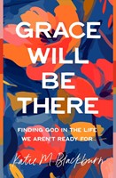 Grace Will Be There (Paperback)