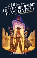 The Astonishing Destiny of Clay Danvers (Paperback)