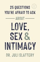 25 Questions You're Afraid to Ask About Love, Sex & Intimacy (Paperback)