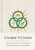 Creator to Crown (Hard Cover)
