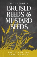 Bruised Reeds and Mustard Seeds (Paperback)