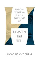 Biblical Teachings on the Doctrines of Heaven and Hell (Paperback)
