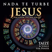 Nada Te Turbe, Jesus You Know the Way for Me, Taize Songs CD (CD-Audio)