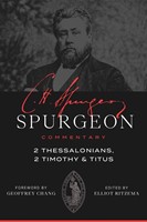 Spurgeon Commentary: 2 Thessalonians, 2 Timothy & Titus (Paperback)