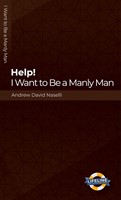 Help! I Want to be a Manly Man (Paperback)