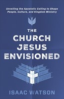 The Church Jesus Envisioned (Paperback)