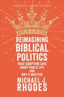 Reimagining Biblical Politics (Paperback)