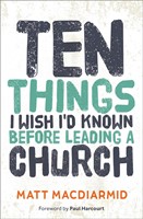 Ten Things I Wish I'd Known Before Leading a Church (Paperback)