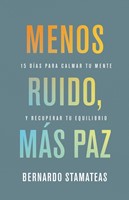 Menos Ruido Más Paz (Paperback)