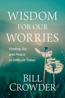 Wisdom for Our Worries (Paperback)