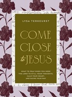 Come Close to Jesus (Hard Cover)
