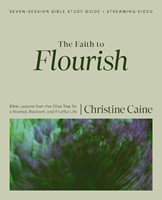The Faith to Flourish Bible Study Guide and Streaming Video (Paperback)