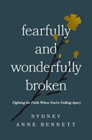 Fearfully and Wonderfully Broken (Paperback)