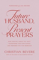 Future Husband, Present Prayers (Paperback)