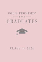 God's Promises for Graduates: Class of 2026 - Pink NKJV (Hard Cover)