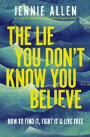 The Lie You Don't Know You Believe (Paperback)