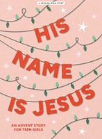 His Name Is Jesus Teen Girls' Bible Study (Paperback)