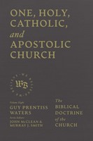 One, Holy, Catholic, and Apostolic Church (Hard Cover)