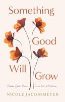 Something Good Will Grow (Paperback)