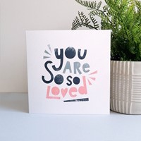 You Are So So Loved Card (Cards)