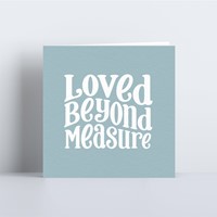 Loved Beyond Measure Card (Cards)