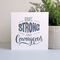 Be Strong And Courageous Card (Cards)