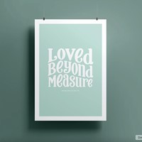 Loved Beyond Measure A4 Print (Poster)